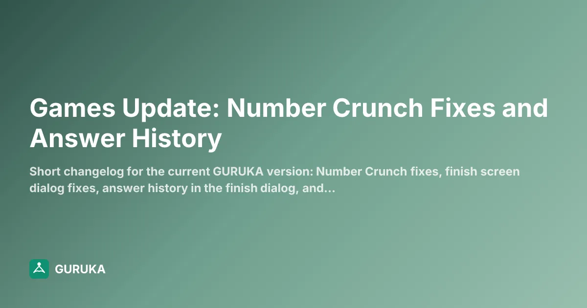 Games Update: Number Crunch Fixes and Answer History
