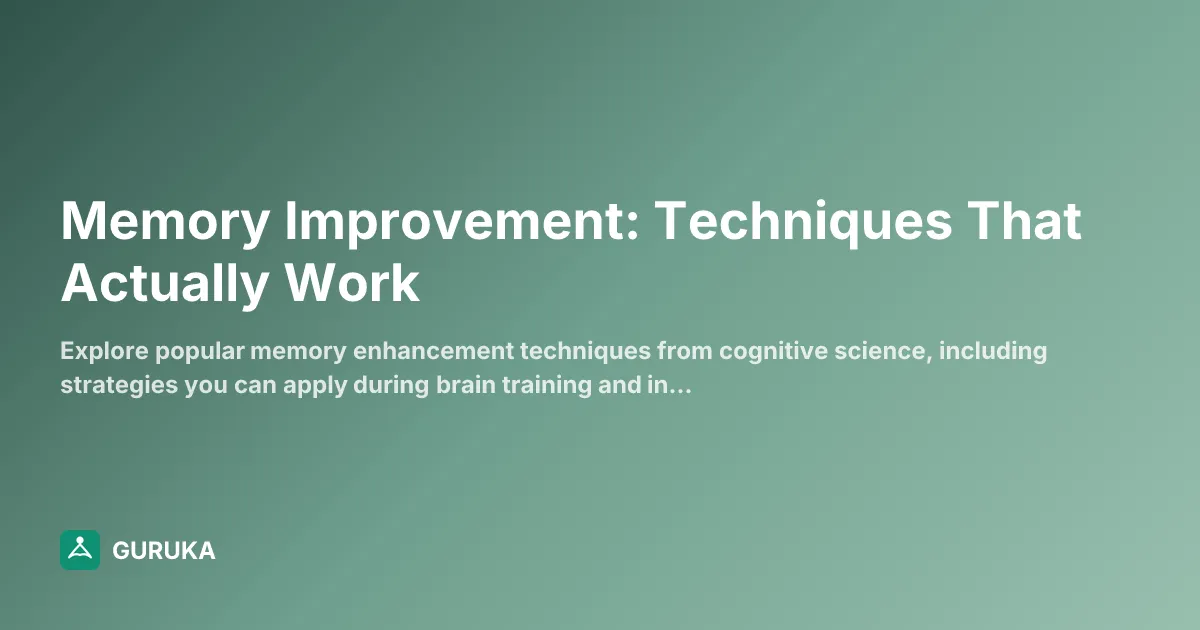 Memory Improvement: Techniques That Actually Work