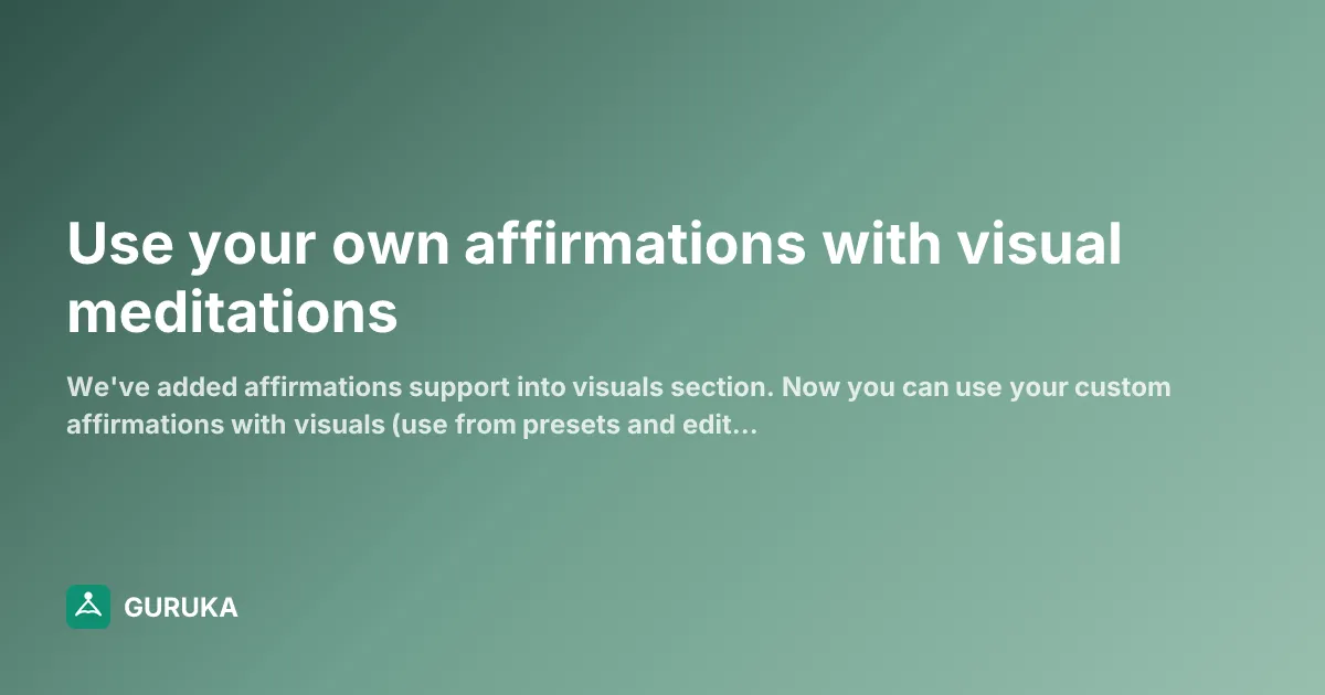 Use your own affirmations with visual meditations