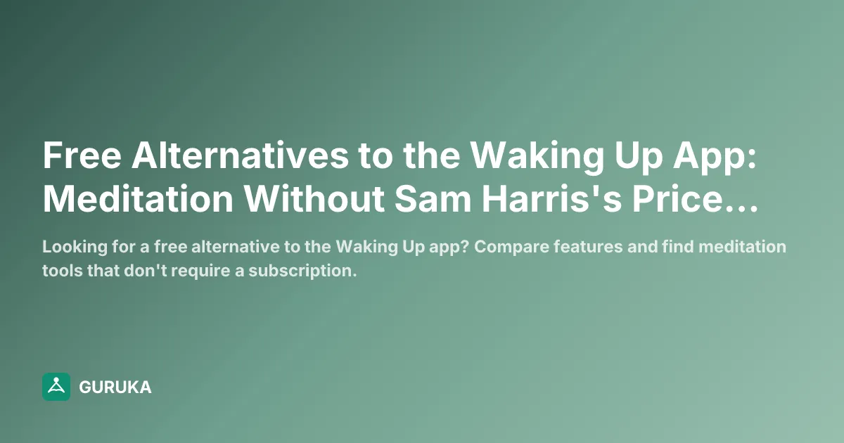 Free Alternatives to the Waking Up App: Meditation Without Sam Harris's Price Tag