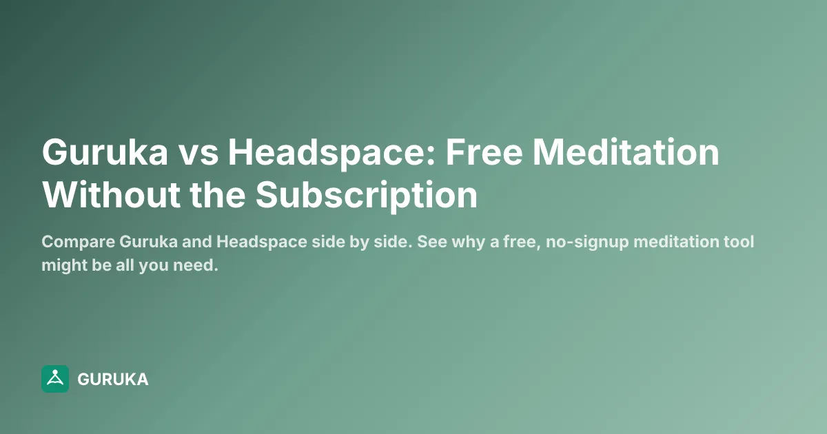 Guruka vs Headspace: Free Meditation Without the Subscription