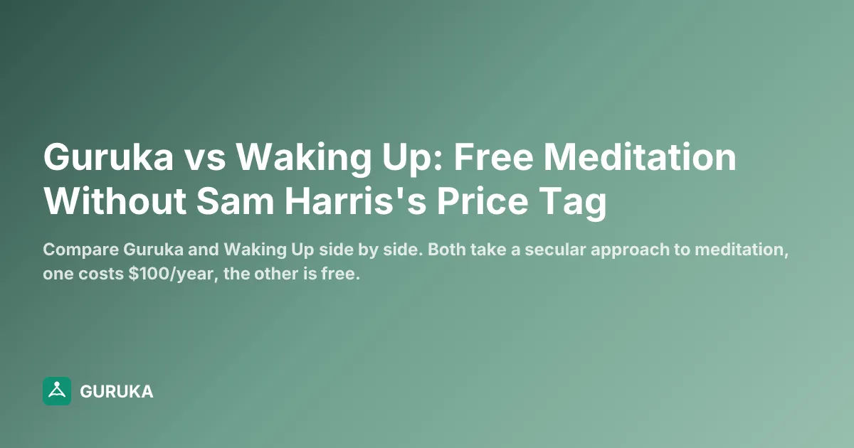 Guruka vs Waking Up: Free Meditation Without Sam Harris's Price Tag